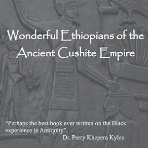 Wonderful Ethiopians of the Ancient Cushite Empire - Paperback